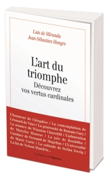 L'art du triomphe : découvrez vos vertus cardinales - Luis de Miranda