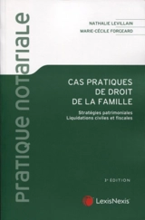 Cas pratiques de droit de la famille : stratégies patrimoniales, liquidations civiles et fiscales - Nathalie Levillain