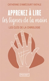 Apprenez à lire les lignes de la main : les clés de la chirologie - Catherine d' Amécourt