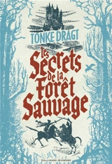 Les secrets de la forêt sauvage - Tonke Dragt