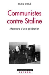 Communistes contre Staline : massacre d'une génération - Pierre Broué