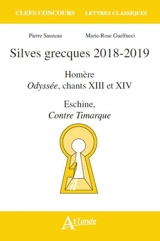Silves grecques 2018-2019 : Homère, Odyssée, chants XIII et XIV ; Eschine, Contre Timarque - Pierre Sauzeau