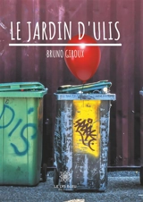 Le jardin d'Ulis - Bruno Giroux