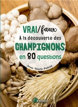 Vrai-faux : à la découverte des champignons en 80 questions - Jean-Marie Polese