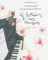 Le jardin des chansons : 40 promenades pour jeunes pianistes débutants - Elisabeth Rozeboom