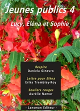 Jeunes publics. Vol. 4. Lucy, Eléna et Sophie - Daniela Ginevro