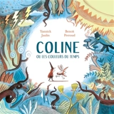 Coline ou Les couleurs du temps - Yannick Jaulin