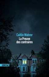 La preuve des contraires - Caitlin Wahrer