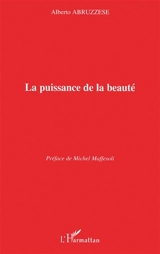 La puissance de la beauté - Alberto Abruzzese