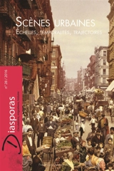 Diasporas, n° 28. Scènes urbaines : échelles, temporalités, trajectoires