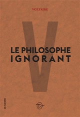 Le philosophe ignorant - Voltaire