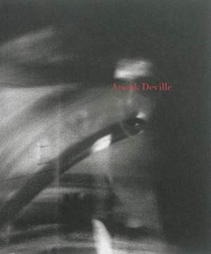 Anouk Deville : 2004-2015 - Anouk Deville