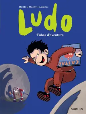 Ludo. Vol. 2. Tubes d'aventure - Denis Lapière