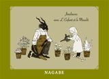 L'enfant et le maudit : livret. Vol. 2. Jardinons avec l'enfant et le maudit - Nagabe