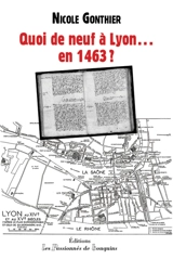 Quoi de neuf à Lyon... en 1463 ? - Nicole Gonthier