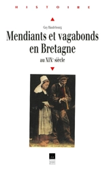 Mendiants et vagabonds en Bretagne au XIXe siècle - Nicole Gonthier