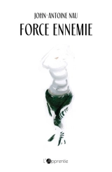 Force ennemie - John-Antoine Nau