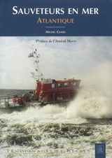 Sauveteurs en mer. Atlantique - Michel Giard