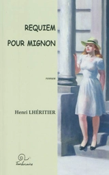 Requiem pour Mignon - Henri Lhéritier