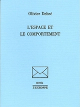 L'Espace et le comportement - Olivier Debré