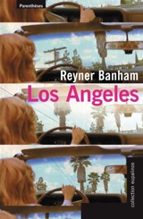 Los Angeles - Reyner Banham