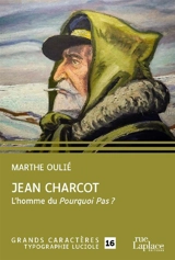 Jean Charcot : l'homme du Pourquoi pas ? - Marthe Oulié