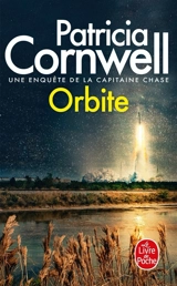 Une enquête de la capitaine Chase. Orbite - Patricia Cornwell