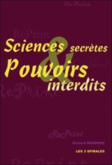 Sciences secrètes et pouvoirs interdits - Richard Bessière