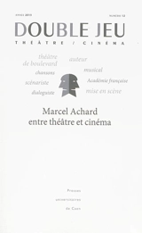 Double jeu, n° 12. Marcel Achard entre théâtre et cinéma