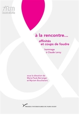 A la rencontre... : affinités et coups de foudre : hommage à Claude Leroy