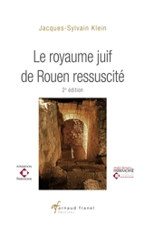 Le royaume juif de Rouen ressuscité - Jacques-Sylvain Klein