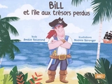 Bill et l'île aux trésors perdus - Amélie Vallerand