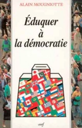 Eduquer à la démocratie - Alain Mougniotte