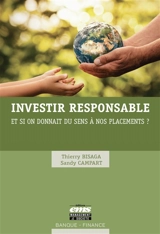 Investir responsable : et si on donnait du sens à nos placements ? - Thierry Bisaga