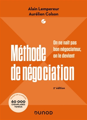 Méthode de négociation : on ne naît pas bon négociateur, on le devient - Alain Pekar Lempereur