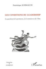 Les conditions du leadership : la question de la promesse, de la tension et de l'être - Dominique Schmauch