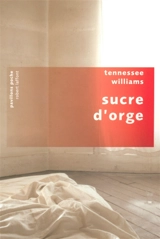 Sucre d'orge - Tennessee Williams