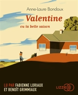 Valentine ou La belle saison - Anne-Laure Bondoux