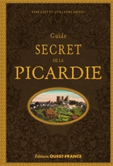 Guide secret de la Picardie - René Gast