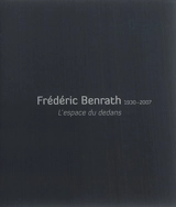 Frédéric Benrath, 1930-2007 : l'espace du dedans : exposition, La Tronche, Musée Hébert, du 26 juin au 2 novembre 2015