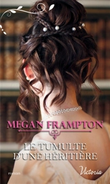 Si j'étais une duchesse. Vol. 5. Le tumulte d'une héritière - Megan Frampton