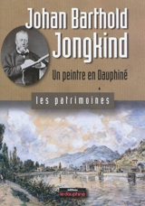 Johan Barthold Jongkind : un peintre en Dauphiné - Christian Sadoux