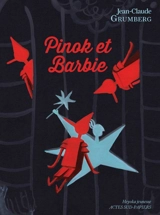 Pinok et Barbie : là où les enfants n'ont rien - Jean-Claude Grumberg