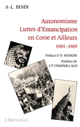 Autonomisme, luttes d'émancipation en Corse et ailleurs : 1984-1989, articles, chroniques, notes et entretiens - Ange-Laurent Bindi