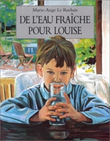 De l'eau fraîche pour Louise - Marie-Ange Le Rochais