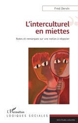 L'interculturel en miettes : notes et remarques sur une notion à négocier - Fred Dervin