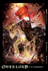 Overlord. Vol. 5. Le conspirateur - Kugane Maruyama