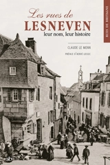 Les rues de Lesneven : leur nom, leur histoire - Claude Le Menn