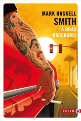 A bras raccourci - Mark Haskell Smith