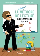 La fabuleuse méthode de lecture du professeur Tagada - Christophe Nicolas